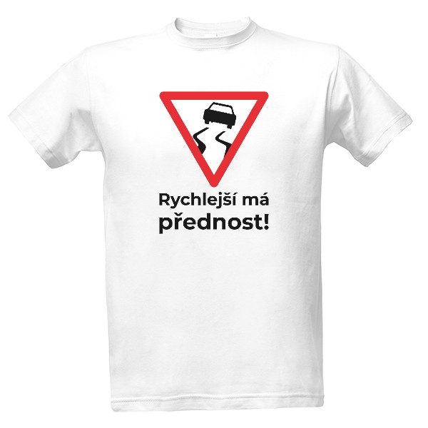 Tričko s potiskem Rychlejší má přednost