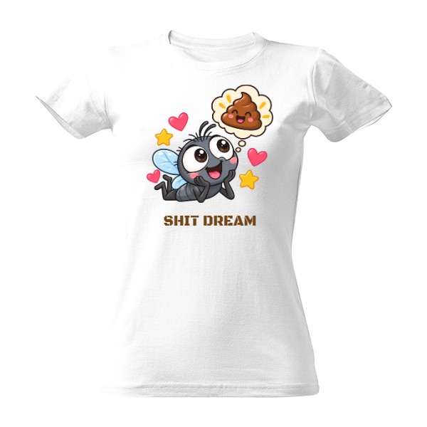 Tričko s potlačou Shit Dream
