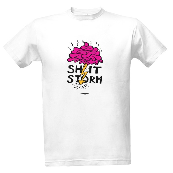 Tričko s potiskem Shit storm!