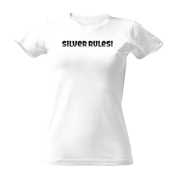 Tričko s potiskem Silver Rules!