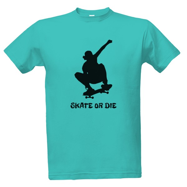 Tričko s potlačou Skate or Die - Silueta