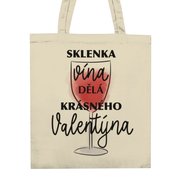 Nákupní taška unisex s potiskem Sklenka vína dělá krásného Valentýna.