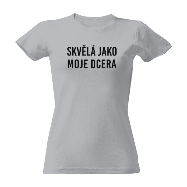 SKVĚLÁ JAKO MOJE DCERA 