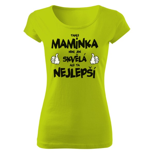 Tričko s potiskem Skvělá nejlepší MAMINKA