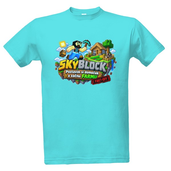 Tričko s potlačou SKYBLOCK: Postavím si domeček a začnu FARMU ( FAKT-OFF )