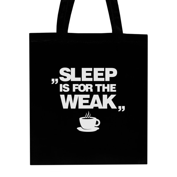 Nákupní taška unisex s potiskem Sleep is for the weak