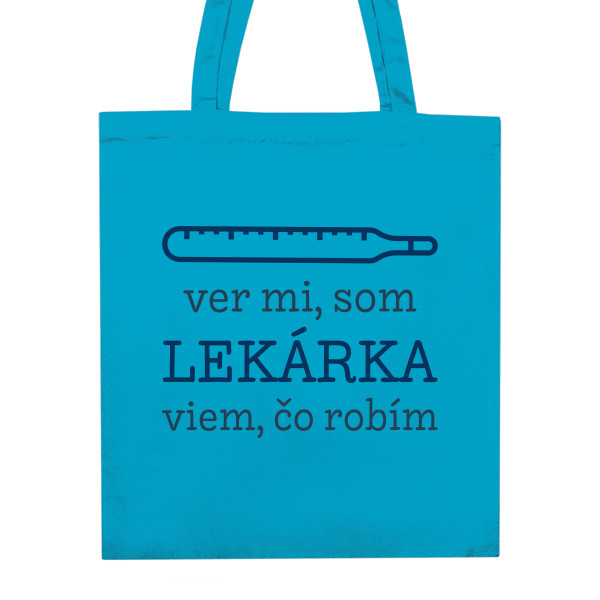 Nákupní taška unisex s potiskem Som lekárka a viem, čo robím