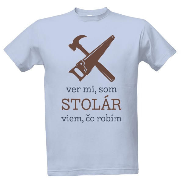 Tričko s potiskem Som stolár a viem, čo robím