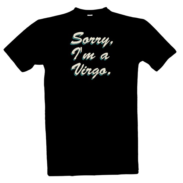 Sorry, Im Virgo