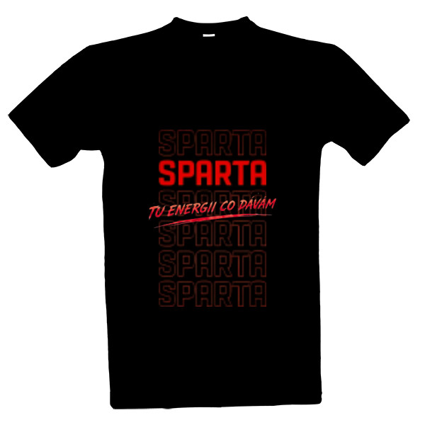 Tričko s potiskem Sparta , tu energii co dávám 