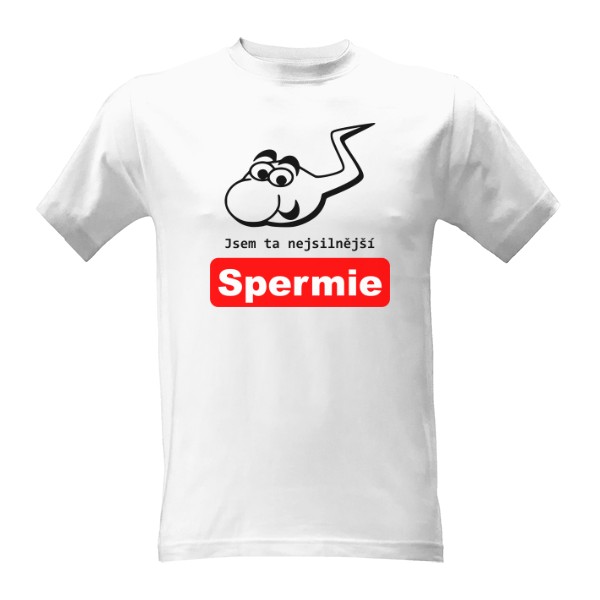 Tričko s potiskem Spermie - Jsem ta nejsilnější