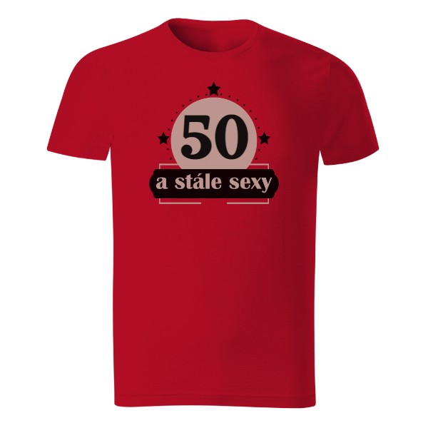Tričko s potlačou Stále sexy