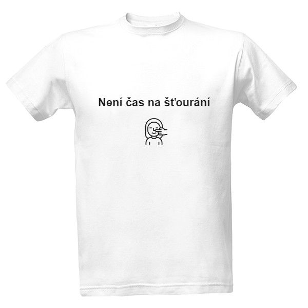 Tričko s potiskem Není čas na šťourání - KORONAVIRUS