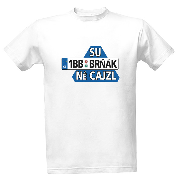 Tričko s potiskem SU BRŇÁK, NE CAJZL