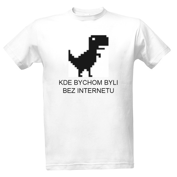 Tričko s potiskem T-rex kde bychom byli bez internetu