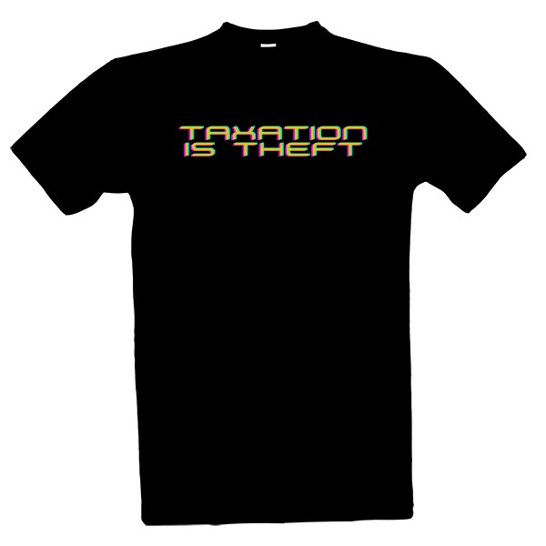T-shirt Taxation is Theft