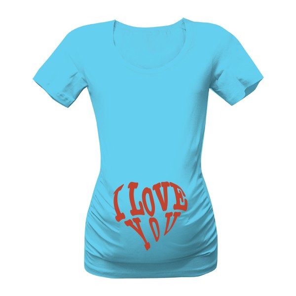 Tričko s potiskem Těhotenské triko I love you