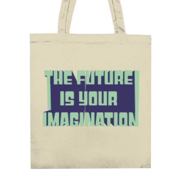 Nákupní taška unisex s potiskem The future is your imagination design