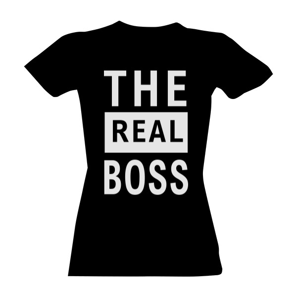 Tričko s potiskem The real Boss - pro ní