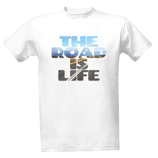 The road is life
