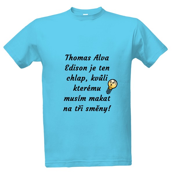Tričko s potiskem Thomas Alva Edison....