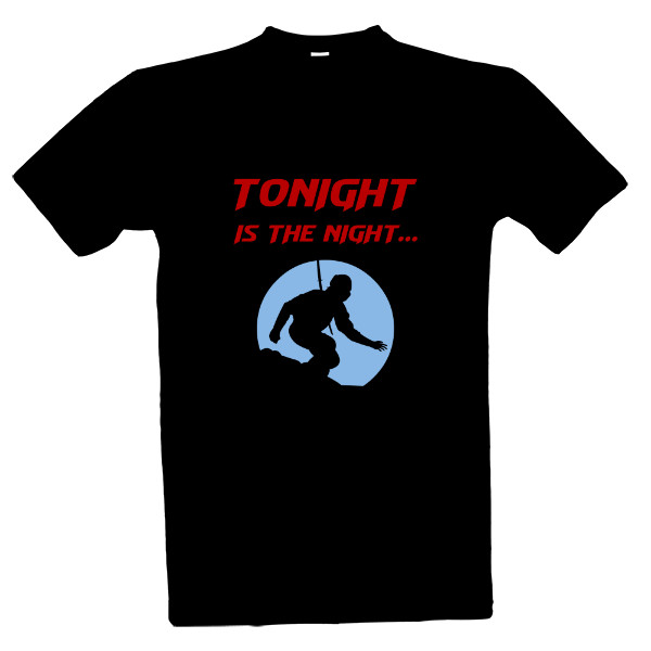 Tričko s potiskem Tonight is The night...