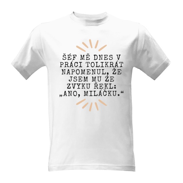 Tričko s potiskem Tričko - Ano, miláčku