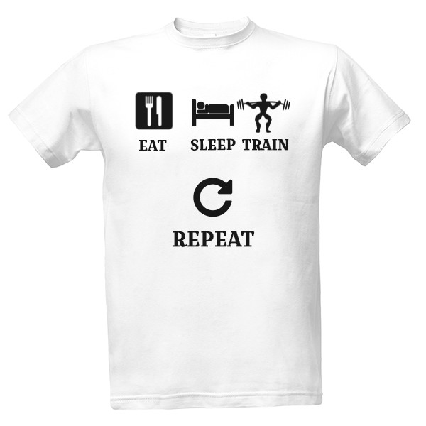 Tričko s potiskem Tričko Eat, sleep, train, repeat
