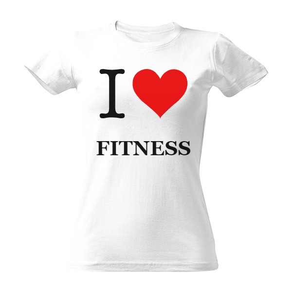 Tričko I Love Fitness