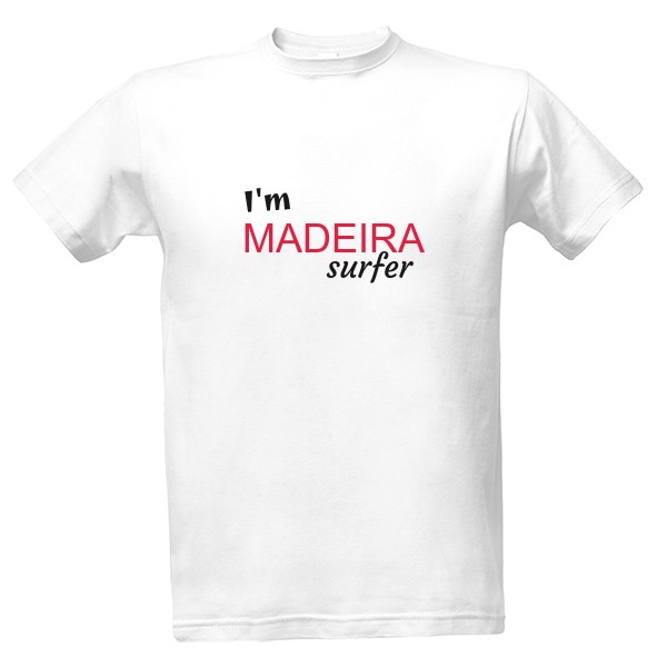 Tričko s potiskem Tričko I'm MADEIRA surfer