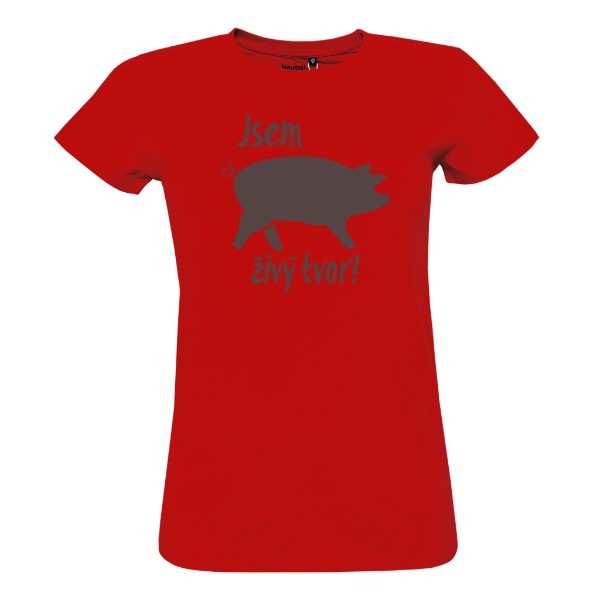 Tričko s potiskem Tričko Jsem živý tvor - vepř dámské