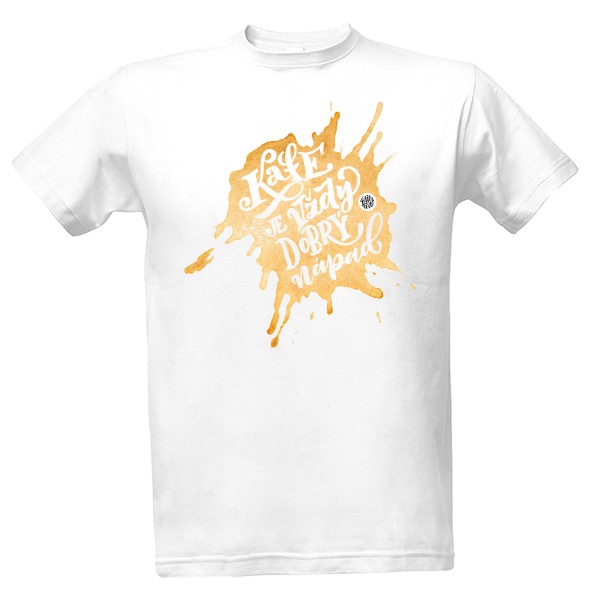 Tričko s potiskem Tričko Kafe je vždy dobrý nápad