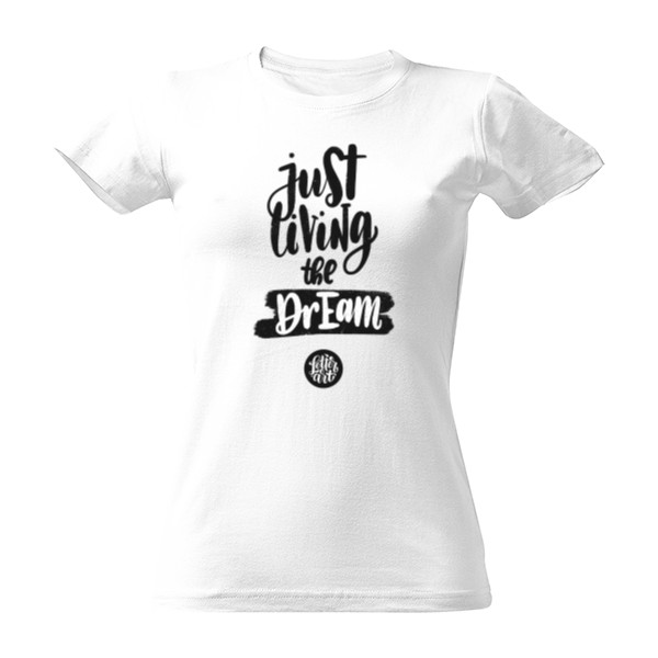 Tričko s potiskem Just living the dream