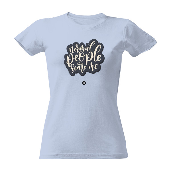 Tričko s potiskem Normal people scare me