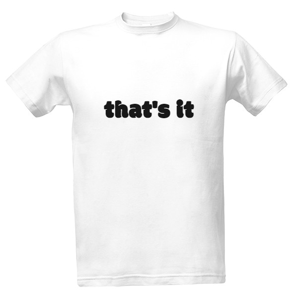 Tričko s potiskem Tričko that's it, kolekce: I am ambitious