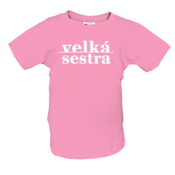 Tričko s potiskem Tričko velká sestra