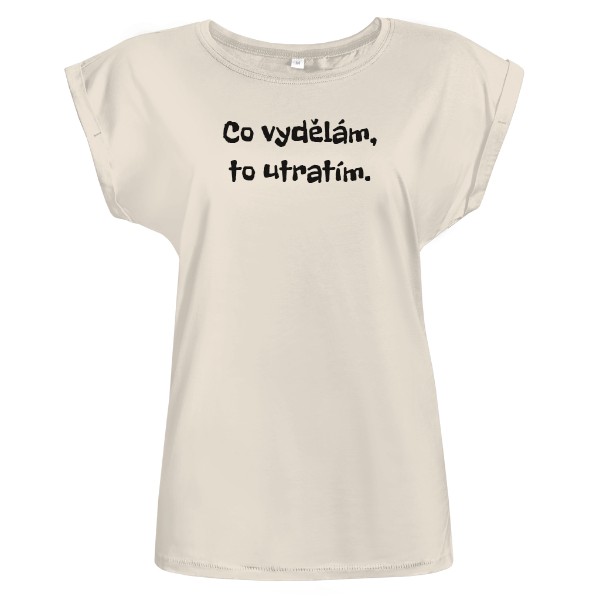 Tričko s potiskem Triko CO VYDĚLÁM, TO UTRATÍM