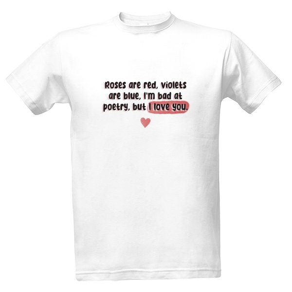 Tričko s potiskem Triko Valentýn I love you