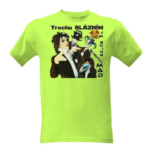 Tričko s potiskem Trochu BLÁZNÍM – inspirované Queen - PÁNSKÉ BASIC