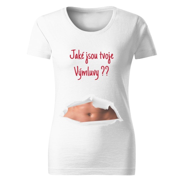 T-shirt Tričko Jaké Jsou Tvoje Výmluvy?