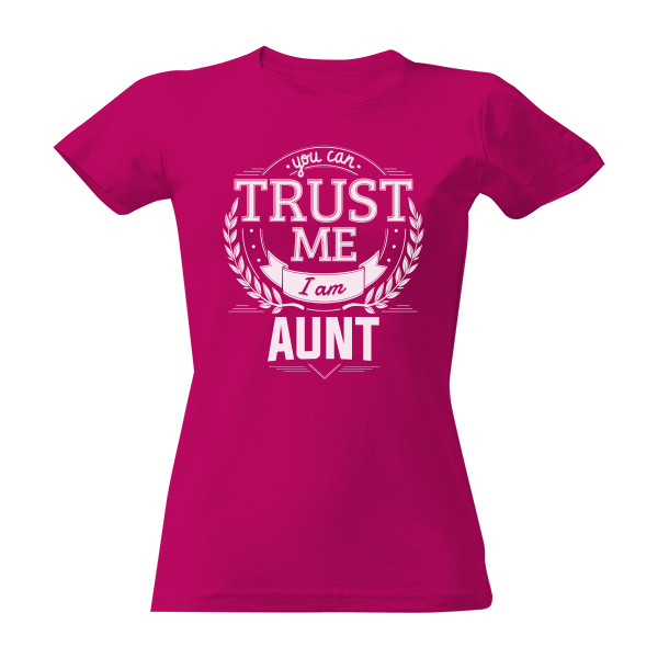 Tričko s potiskem Trust me I am Aunt
