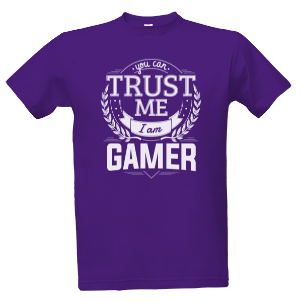 Tričko s potiskem Trust me I am Gamer