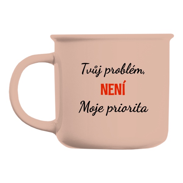 Tvůj problém, není moje priorita