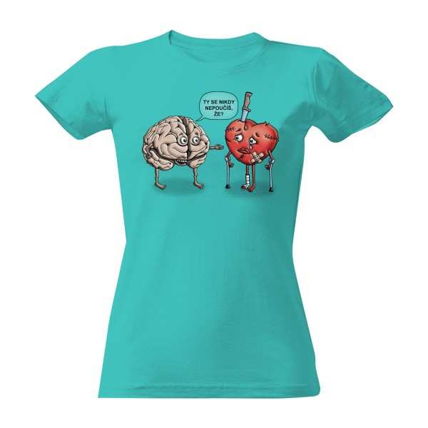 Tričko s potiskem Ty se nikdy nepoučíš, že? - D