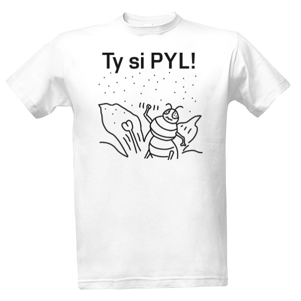 Tričko s potiskem Ty si PYL! negativ