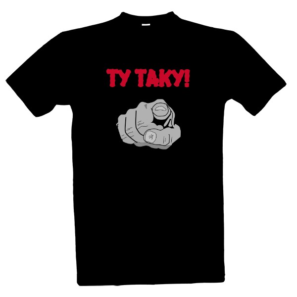 Tričko s potiskem Ty taky!
