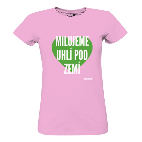 100% bio tričko Milujeme uhlí pod zemí – růžová, dámské