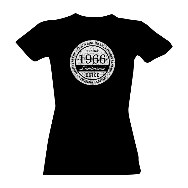 Tričko s potiskem Unikátní kus 1966, limitovaná ženská edice