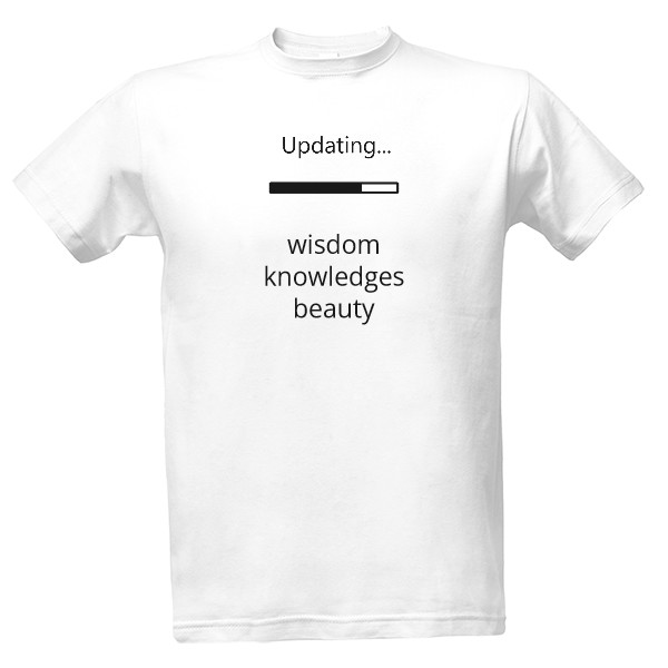 Tričko s potiskem Updating-Wisdom-Knowledges-Beauty