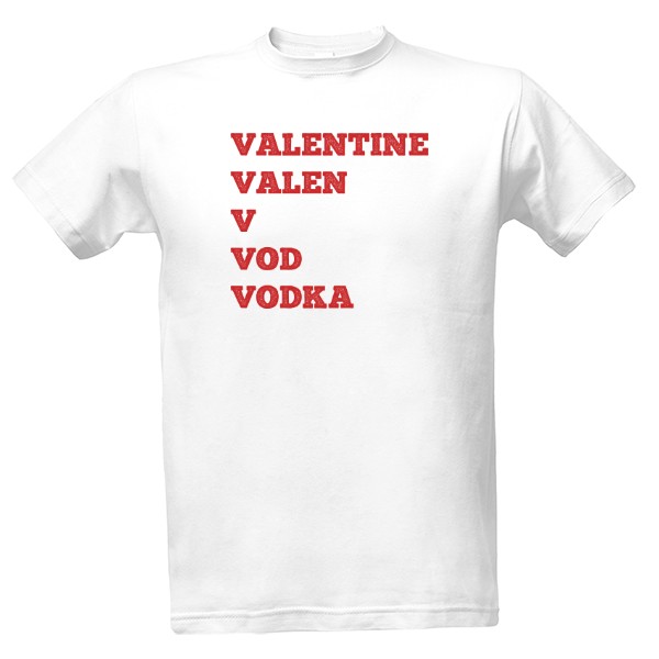 Tričko s potiskem Valentine Vodka 